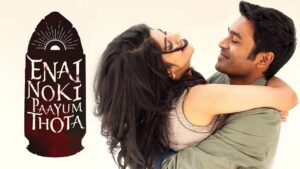 Enai Noki Paayum Thota